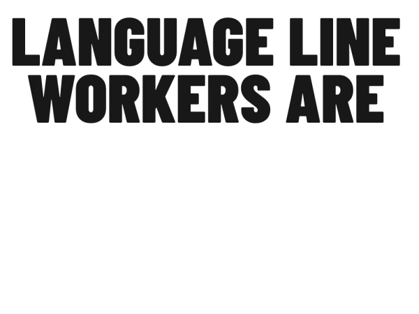 Language Line Workers Are STRONGER TOGETHER